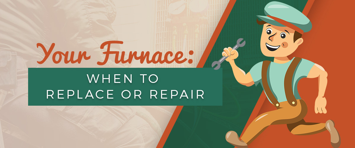 Furnace Replace or Repair